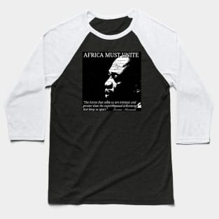 Kwame Nkrumah - Africa Must Unite Baseball T-Shirt